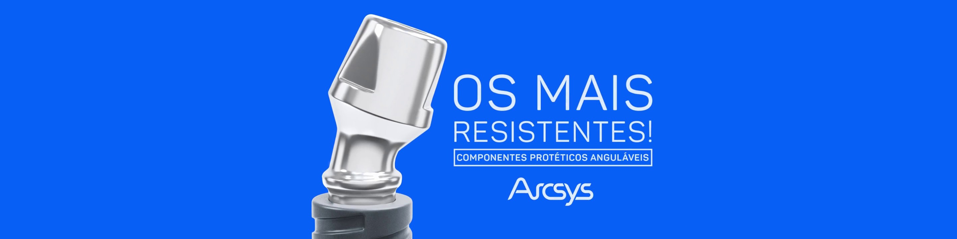 componentes angulaveis mais resistentes - Componentes Protéticos Anguláveis Arcsys